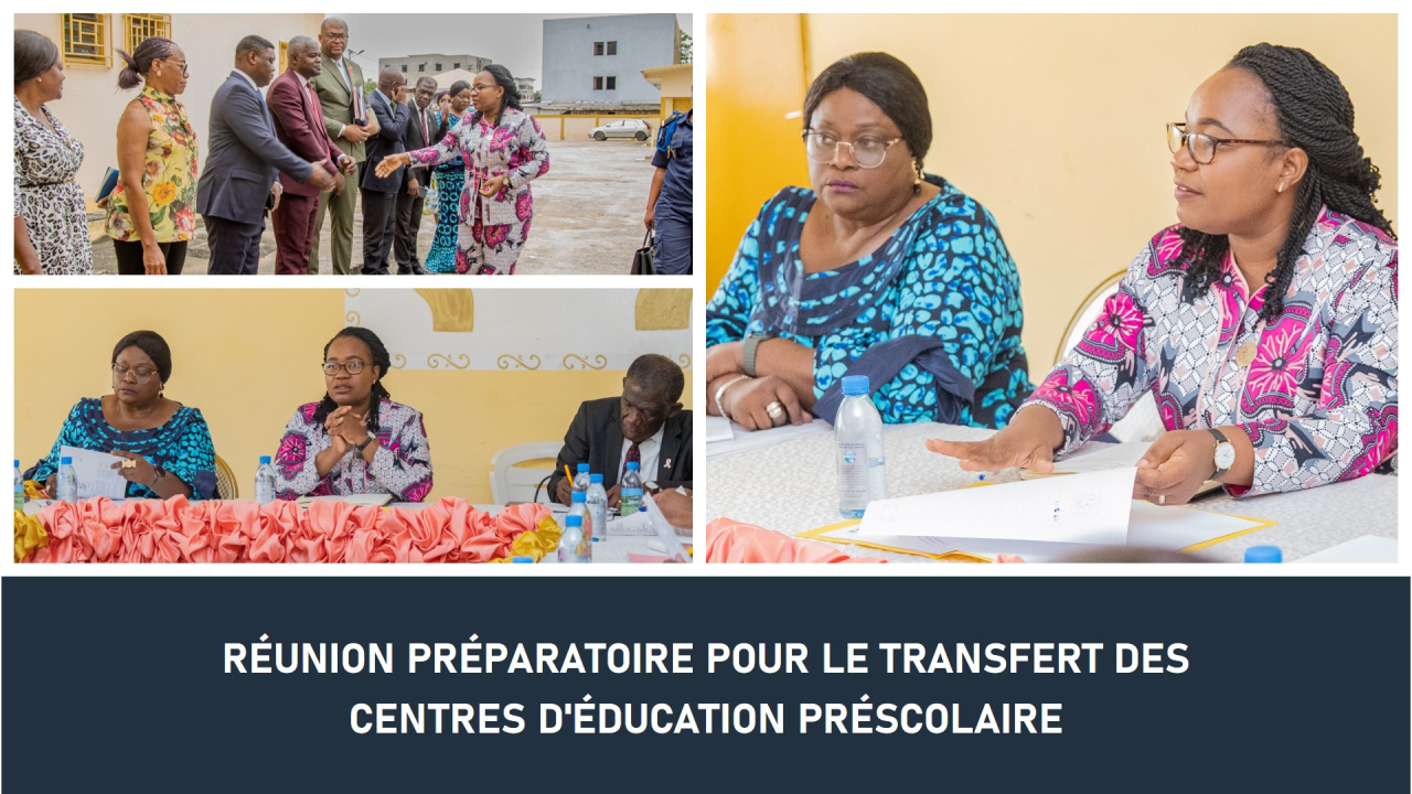 Réunion préparatoire pour le transfert des centres d'éducation préscolaire au Ministère de l’Education Nationale.